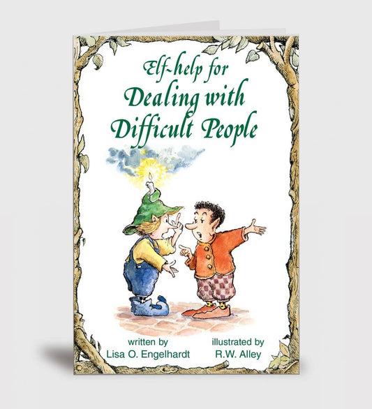 Elf-help for Dealing with Difficult People