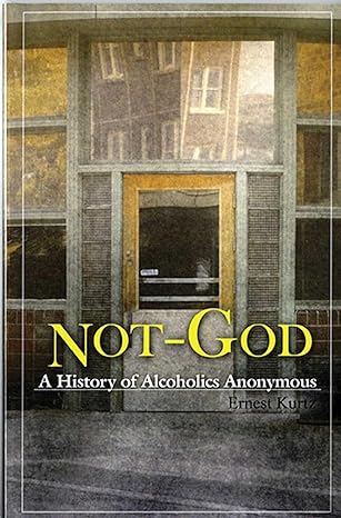 Not God - By: Ernest Kurtz