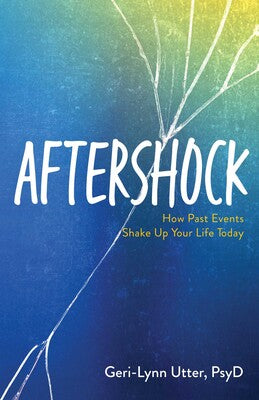 Aftershock - How Past Events Shake Up Your Life Today