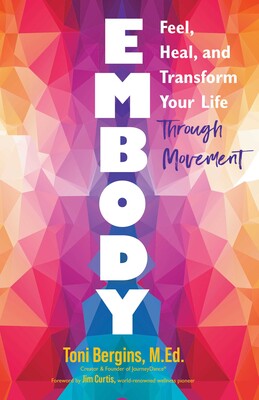 Embody - Feel, Heal, & Transform Your Life Through Movement
