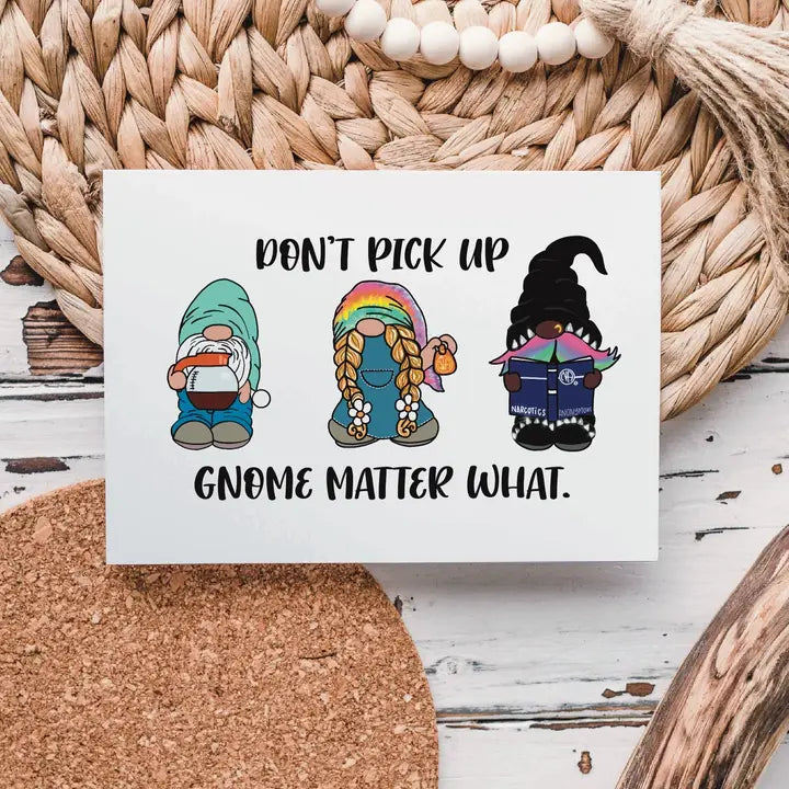 Don't Pick Up Gnome Matter What