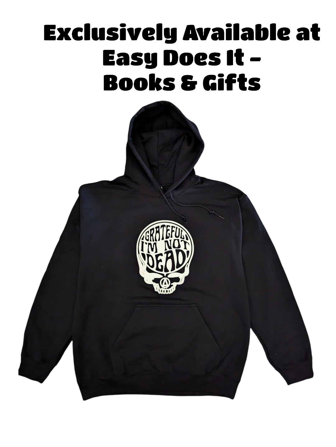 "Grateful I'm Not Dead" - Men's Hoodie