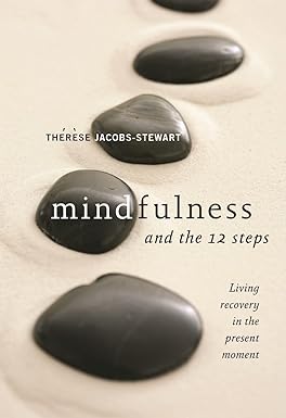 Mindfulness and the 12 Steps