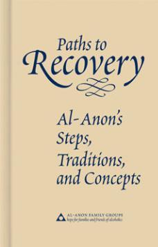 Paths to Recovery - Al-Anon's Steps, Traditions and Concepts