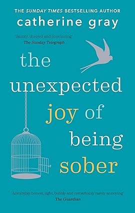 The Unexpected Joy of Being Sober