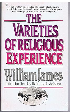 The Varieties of Religious Experience: A Study In Human Nature