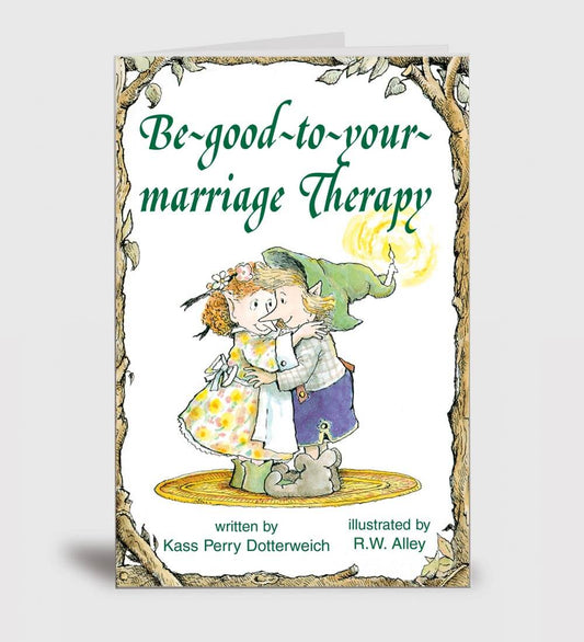 Be-good-to-your-marriage Therapy Elf-help Book