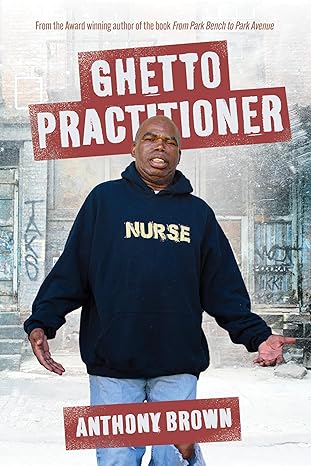 Ghetto Practitioner - Anthony Brown